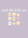 Titel: und die kidz so